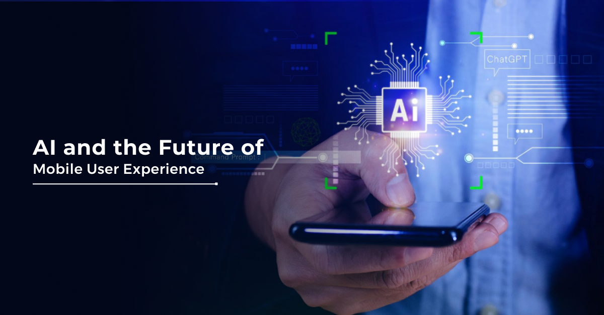 AI-Powered Mobile Apps: How AI Will Transform User Experience